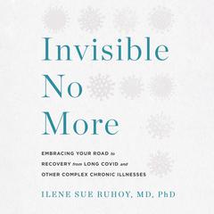 Invisible No More by Ilene Sue Ruhoy, MD audiobook