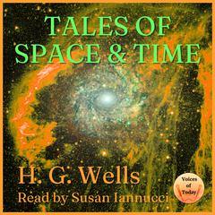 Tales of Space and Time by H. G. Wells audiobook