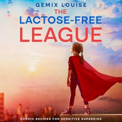 The Lactose-Free League by Gemix Louise audiobook