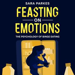 Feasting on Emotions by Sara Parkes audiobook