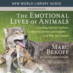 The Emotional Lives of Animals by Marc Bekoff audiobook