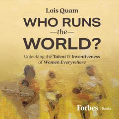 Who Runs the World? by Lois Quam audiobook