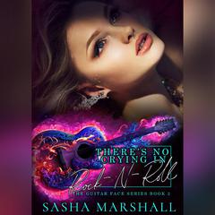 There’s No Crying in Rock-N-Roll by Sasha Marshall audiobook