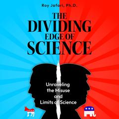 The Dividing Edge of Science by Roy Jafari audiobook