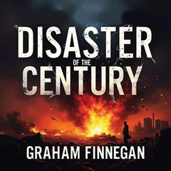 Disaster of the Century: Unveiling the Deadliest Hurricane's Secrets by Graham Finnegan audiobook