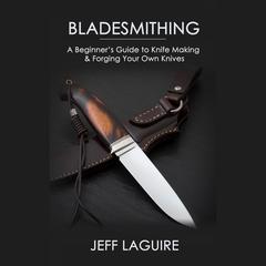 Bladesmithing by Jeff Laguire audiobook