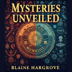 Mysteries Unveiled: The Americas Before European Arrival by Blaine Hargrove audiobook