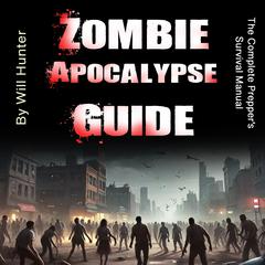 Zombie Apocalypse Guide by Will Hunter audiobook