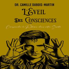 L'Éveil des Consciences by Camille Dubois-Martin audiobook
