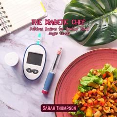 The Diabetic Chef by Sarah Thompson audiobook