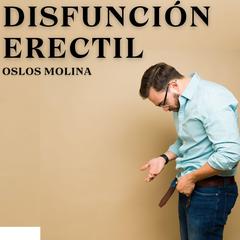 Disfunción eréctil by Oslos Molina audiobook