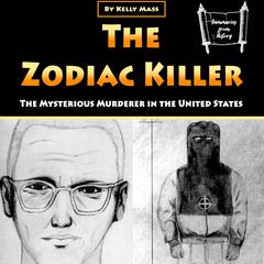 The Zodiac Killer by Kelly Mass audiobook