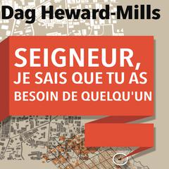 Seigneur, je sais que Tu as besoin de quelqu’un by Dag Heward-Mills audiobook
