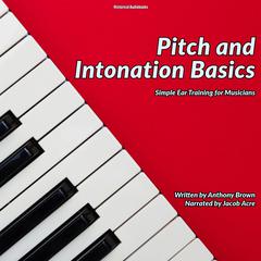 Pitch and Intonation Basics by Anthony Brown audiobook