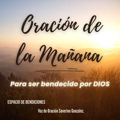 Oración de la Mañana para ser bendecido por DIOS by Espacio de Bendiciones audiobook