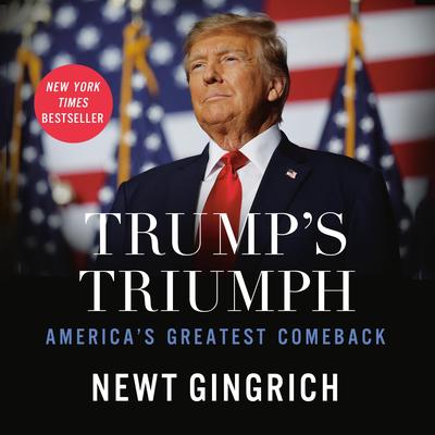 Trump’s Triumph by Newt Gingrich audiobook
