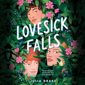 Lovesick Falls by  Julia Drake audiobook