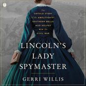 Lincoln’s Lady Spymaster by  Gerri Willis audiobook