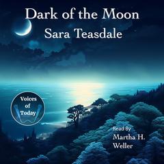 Dark of the Moon by Sara Teasdale audiobook