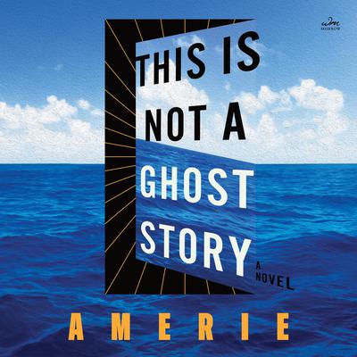 This Is Not a Ghost Story by Amerie  audiobook