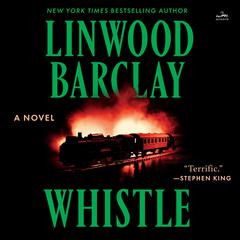 Whistle by Linwood Barclay audiobook