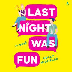 Last Night Was Fun by Holly Michelle audiobook