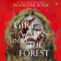 A Girl Walks into the Forest by Madeleine Roux audiobook