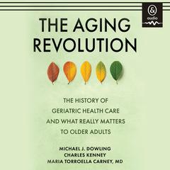 The Aging Revolution by Michael J. Dowling audiobook