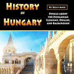 History of Hungary by Kelly Mass audiobook