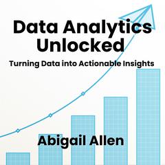 Data Analytics Unlocked by Abigail Allen audiobook