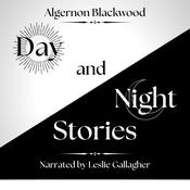 Day and Night Stories by  Algernon Blackwood audiobook