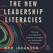 The New Leadership Literacies by  Bob Johansen audiobook