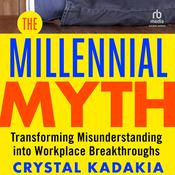 The Millennial Myth by  Crystal Kadakia audiobook