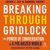 Breaking Through Gridlock by  Gabriel Grant audiobook