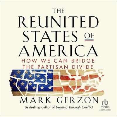 The Reunited States of America by Mark Gerzon audiobook