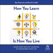 How You Learn Is How You Live by  Kay Peterson audiobook