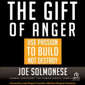 The Gift of Anger by  Joe Solmonese audiobook