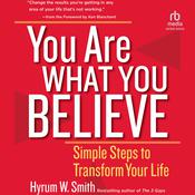 You Are What You Believe by  Hyrum W. Smith audiobook