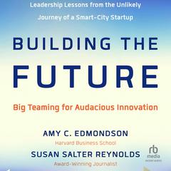 Building the Future by Amy Edmondson audiobook