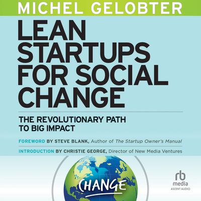 Lean Startups for Social Change by Michel Gelobter audiobook