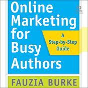 Online Marketing for Busy Authors by  Fauzia Burke audiobook