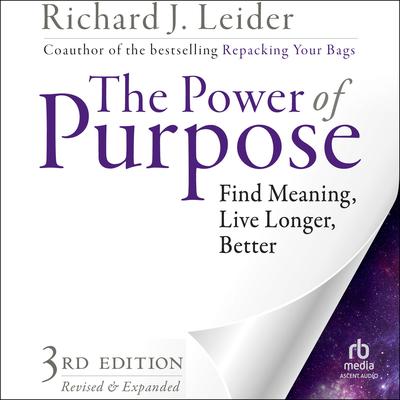 The Power of Purpose, 3rd Edition by Richard J. Leider audiobook