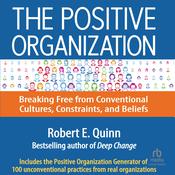 The Positive Organization by  Robert E. Quinn audiobook