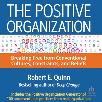 The Positive Organization by Robert E. Quinn audiobook