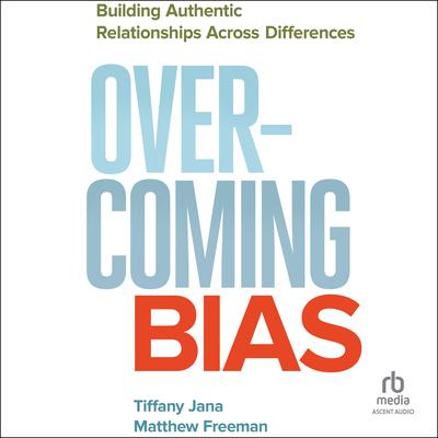 Overcoming Bias by Tiffany Jana audiobook