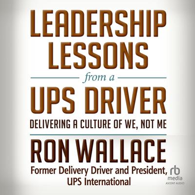 Leadership Lessons from a UPS Driver by Ron Wallace audiobook