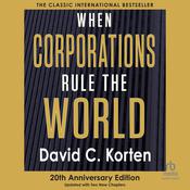 When Corporations Rule the World by  David C. Korten audiobook