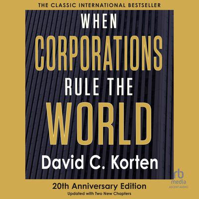 When Corporations Rule the World by David C. Korten audiobook
