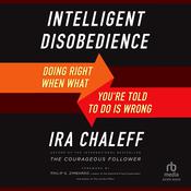 Intelligent Disobedience by  Ira Chaleff audiobook