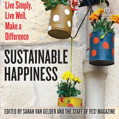 Sustainable Happiness by Sarah van Gelder audiobook